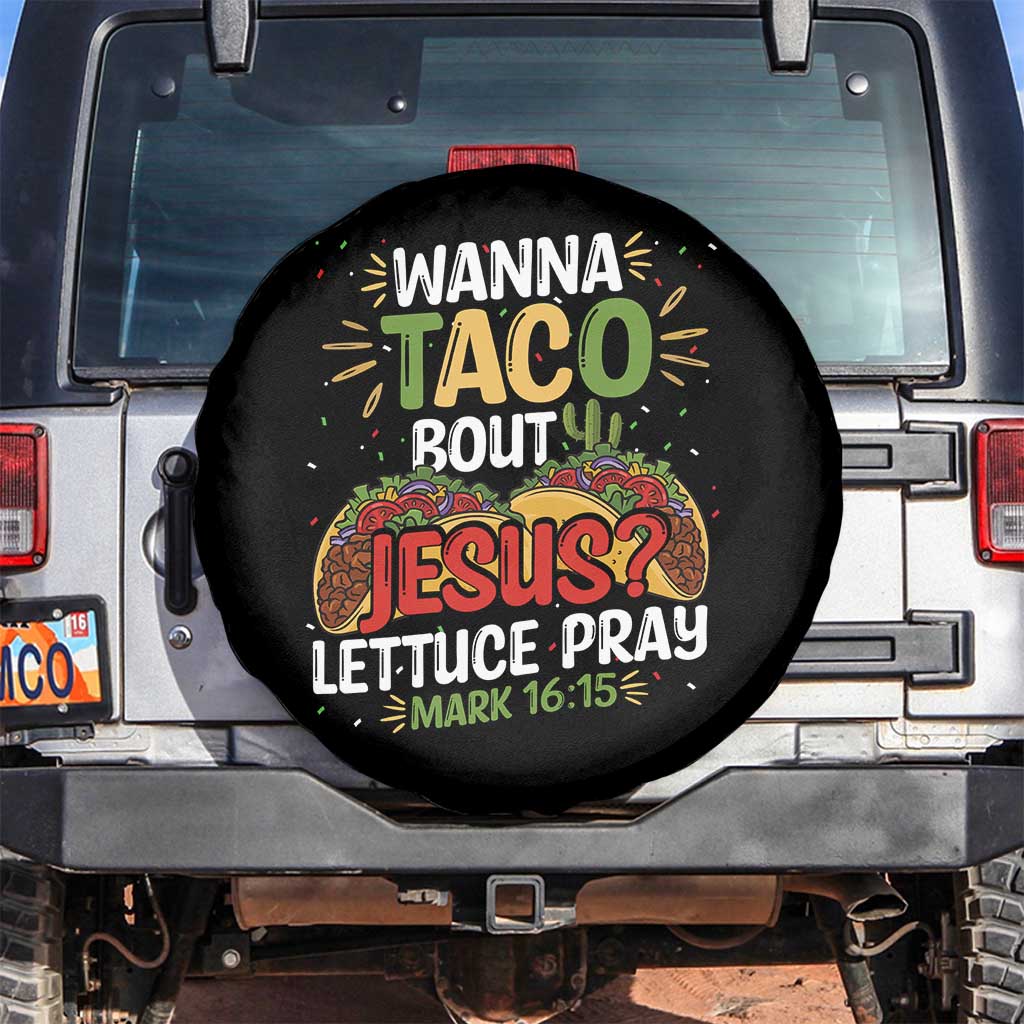 Funny Wanna Taco Bout Jesus Lettuce Pray Spare Tire Cover Cinco de Mayo Christian Bible Verse TS11 No hole Black Print Your Wear