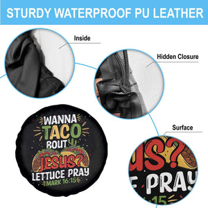 Funny Wanna Taco Bout Jesus Lettuce Pray Spare Tire Cover Cinco de Mayo Christian Bible Verse TS11 Print Your Wear