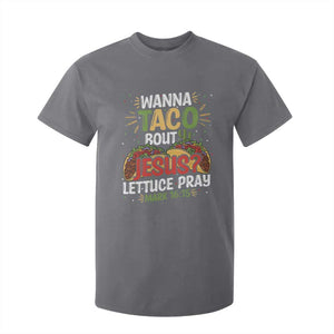 Funny Wanna Taco Bout Jesus Lettuce Pray T Shirt For Kid Cinco de Mayo Christian Bible Verse TS11 Charcoal Print Your Wear