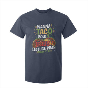 Funny Wanna Taco Bout Jesus Lettuce Pray T Shirt For Kid Cinco de Mayo Christian Bible Verse TS11 Navy Print Your Wear