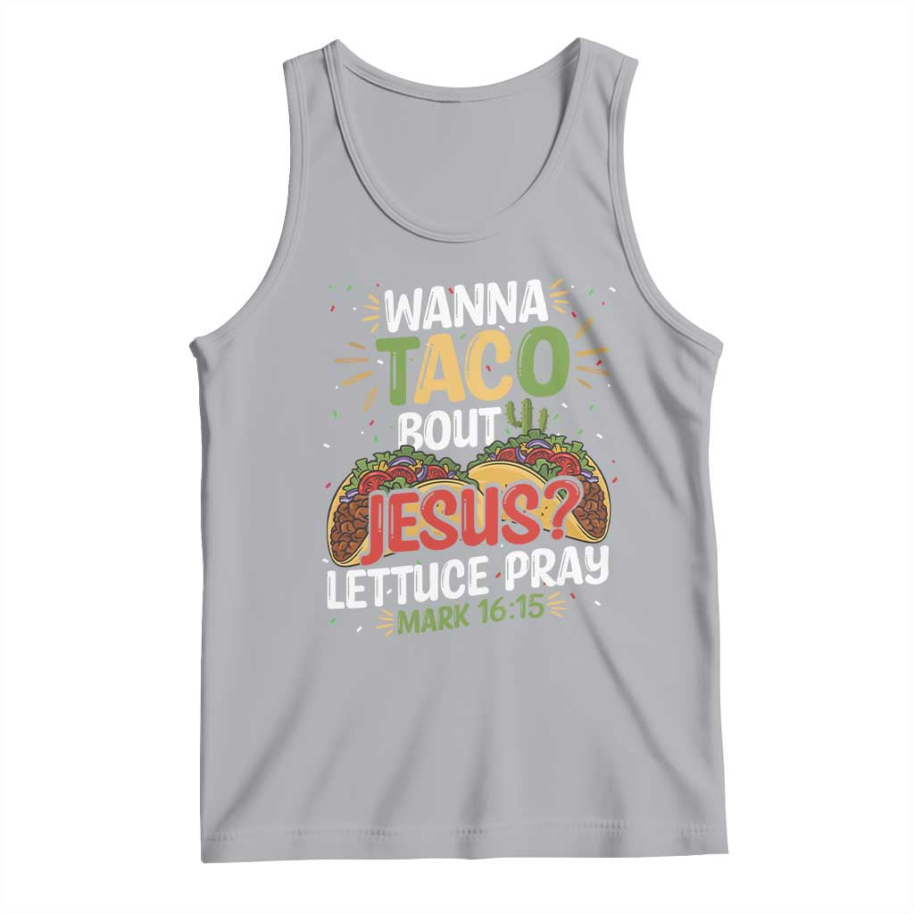 Funny Wanna Taco Bout Jesus Lettuce Pray Tank Top Cinco de Mayo Christian Bible Verse TS11 Athletic Heather Print Your Wear