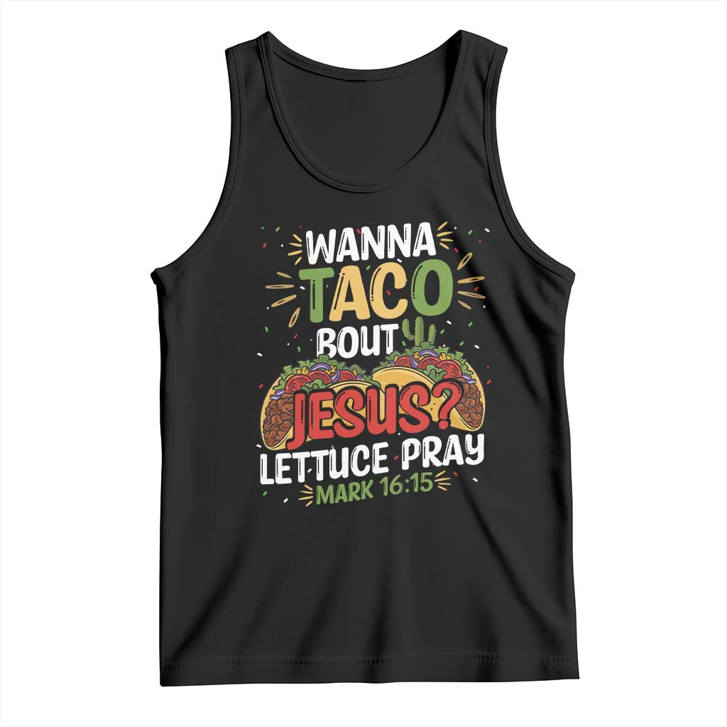 Funny Wanna Taco Bout Jesus Lettuce Pray Tank Top Cinco de Mayo Christian Bible Verse TS11 Black Print Your Wear