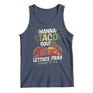 Funny Wanna Taco Bout Jesus Lettuce Pray Tank Top Cinco de Mayo Christian Bible Verse TS11 Navy Print Your Wear