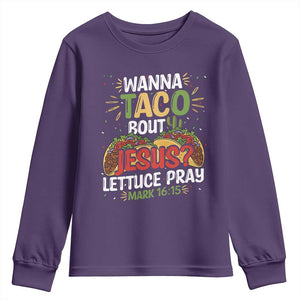 Funny Wanna Taco Bout Jesus Lettuce Pray Youth Sweatshirt Cinco de Mayo Christian Bible Verse TS11 Purple Print Your Wear