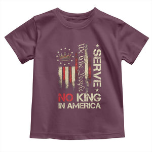 Funny We The People Serve No King In American Toddler T Shirt Vintage Betsy Ross Flag TS11 Maroon Print Your Wear