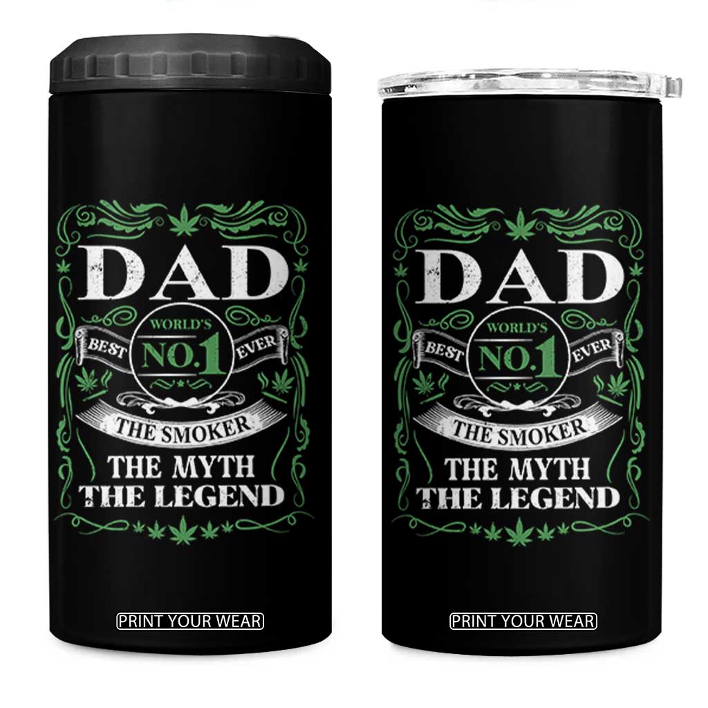 Funny Weed Cannabis Dad 4 in 1 Can Cooler Tumbler Worlds No 1 Best Dad Ever The Smoker The Myth The Legend TS11 One Size: 16 oz Black Print Your Wear