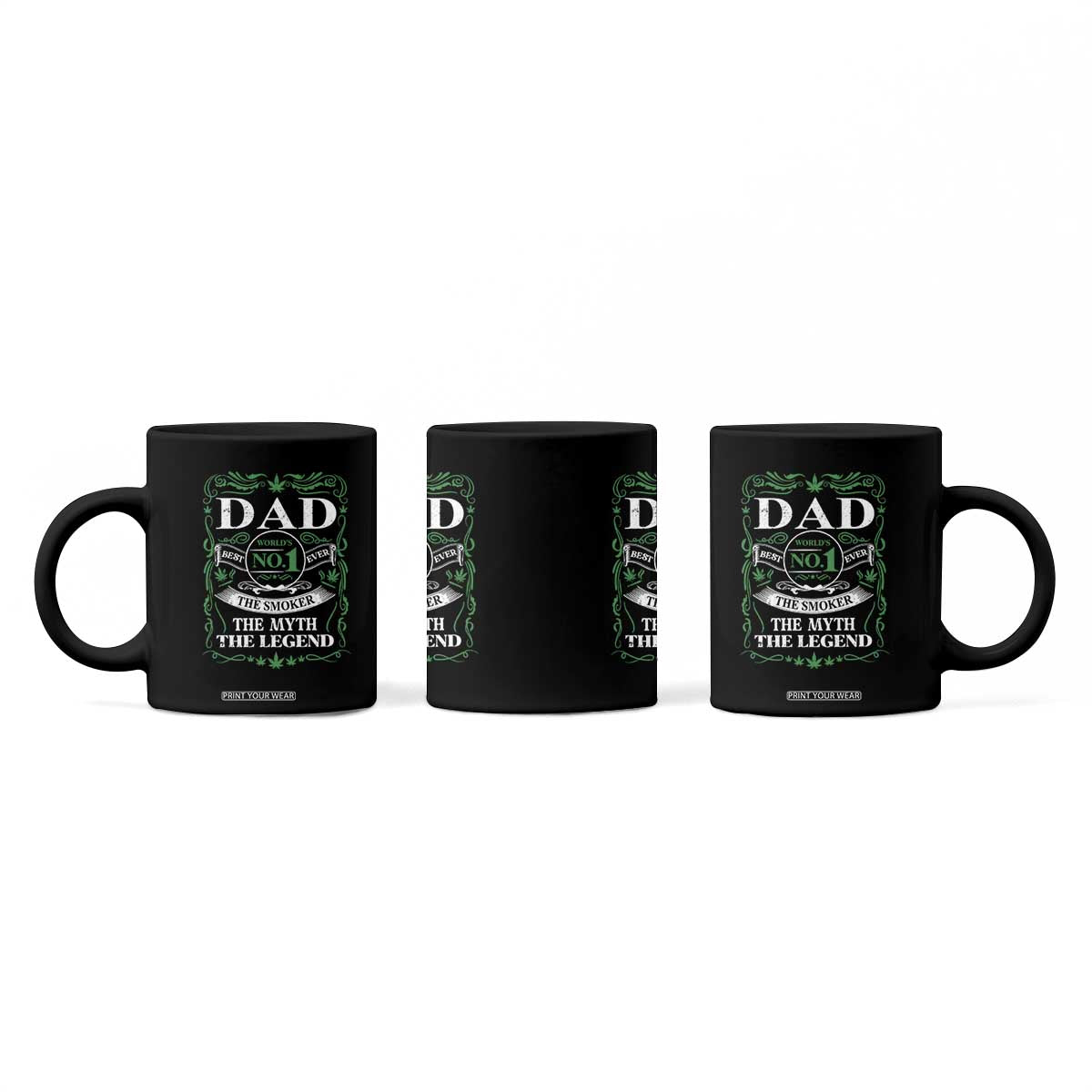 Funny Weed Cannabis Dad Coffee Mug Worlds No 1 Best Dad Ever The Smoker The Myth The Legend TS11 Print Your Wear