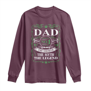 Funny Weed Cannabis Dad Long Sleeve Shirt Worlds No 1 Best Dad Ever The Smoker The Myth The Legend TS11 Maroon Print Your Wear