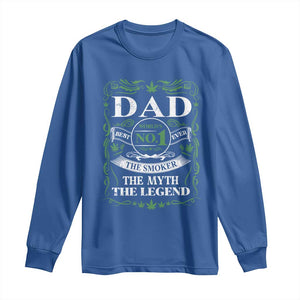 Funny Weed Cannabis Dad Long Sleeve Shirt Worlds No 1 Best Dad Ever The Smoker The Myth The Legend TS11 Royal Blue Print Your Wear