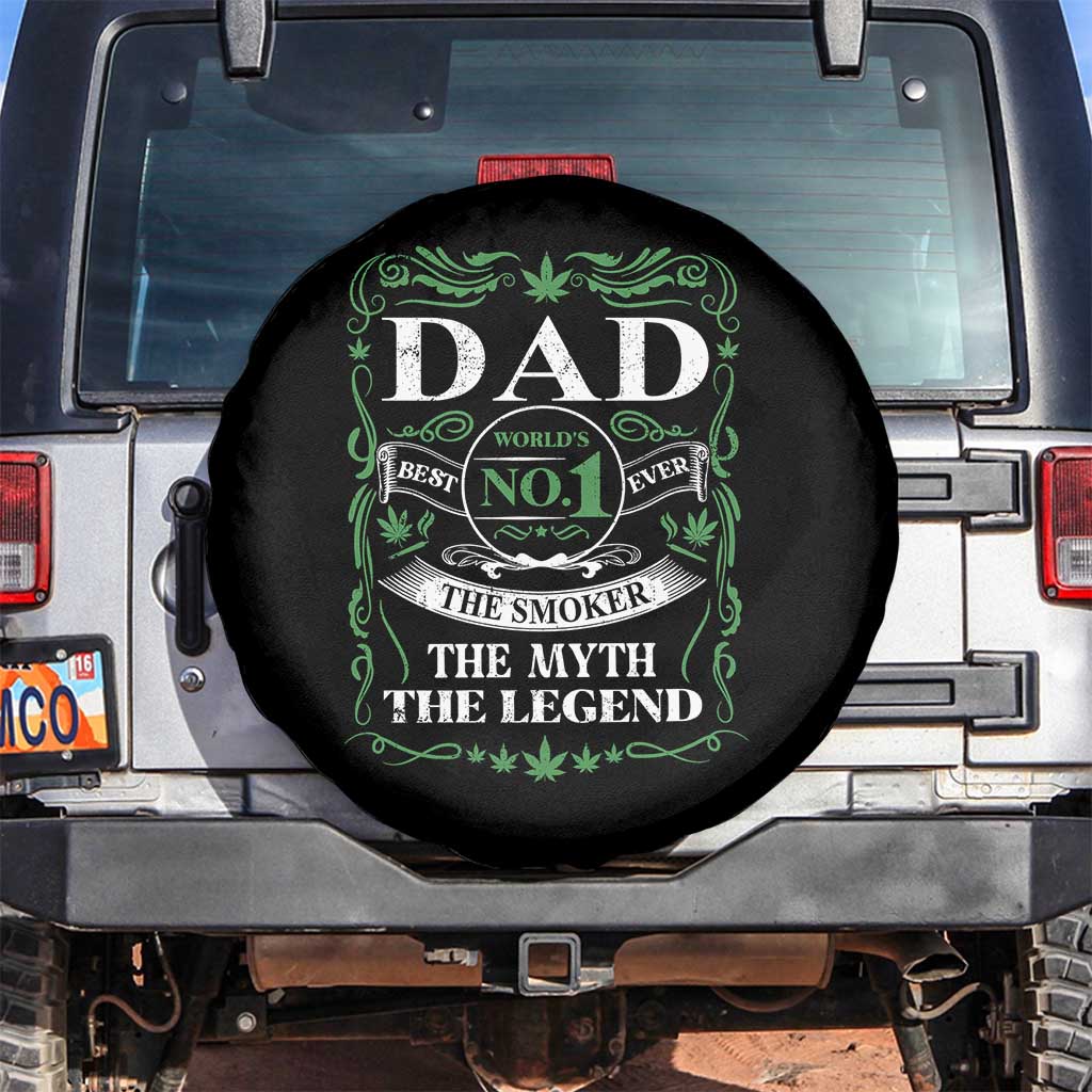 Funny Weed Cannabis Dad Spare Tire Cover Worlds No 1 Best Dad Ever The Smoker The Myth The Legend TS11 No hole Black Print Your Wear