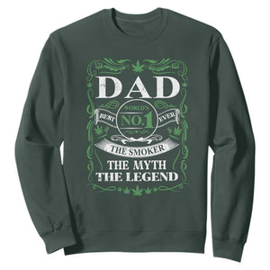 Funny Weed Cannabis Dad Sweatshirt Worlds No 1 Best Dad Ever The Smoker The Myth The Legend TS11 Dark Forest Green Print Your Wear