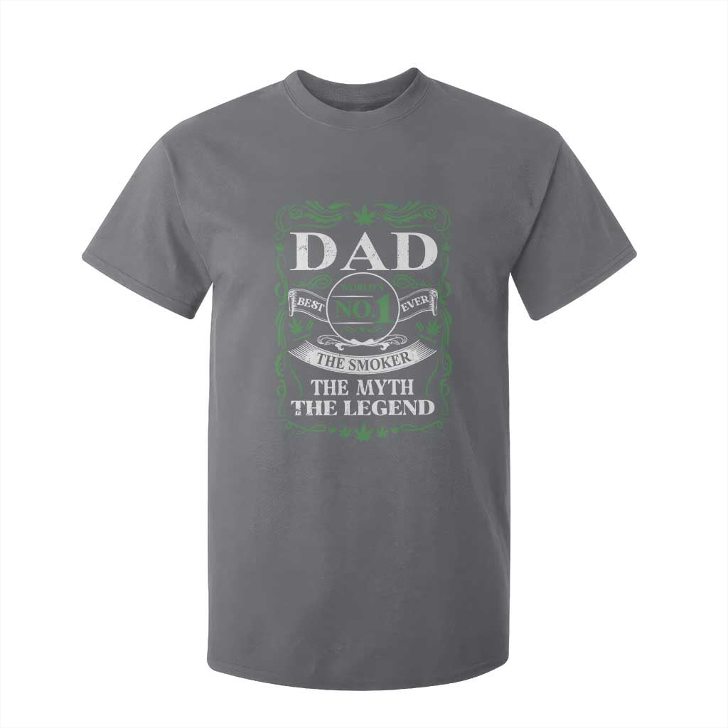 Funny Weed Cannabis Dad T Shirt For Kid Worlds No 1 Best Dad Ever The Smoker The Myth The Legend TS11 Charcoal Print Your Wear