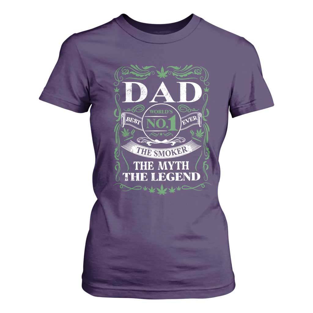 Funny Weed Cannabis Dad T Shirt For Women Worlds No 1 Best Dad Ever The Smoker The Myth The Legend TS11 Purple Print Your Wear