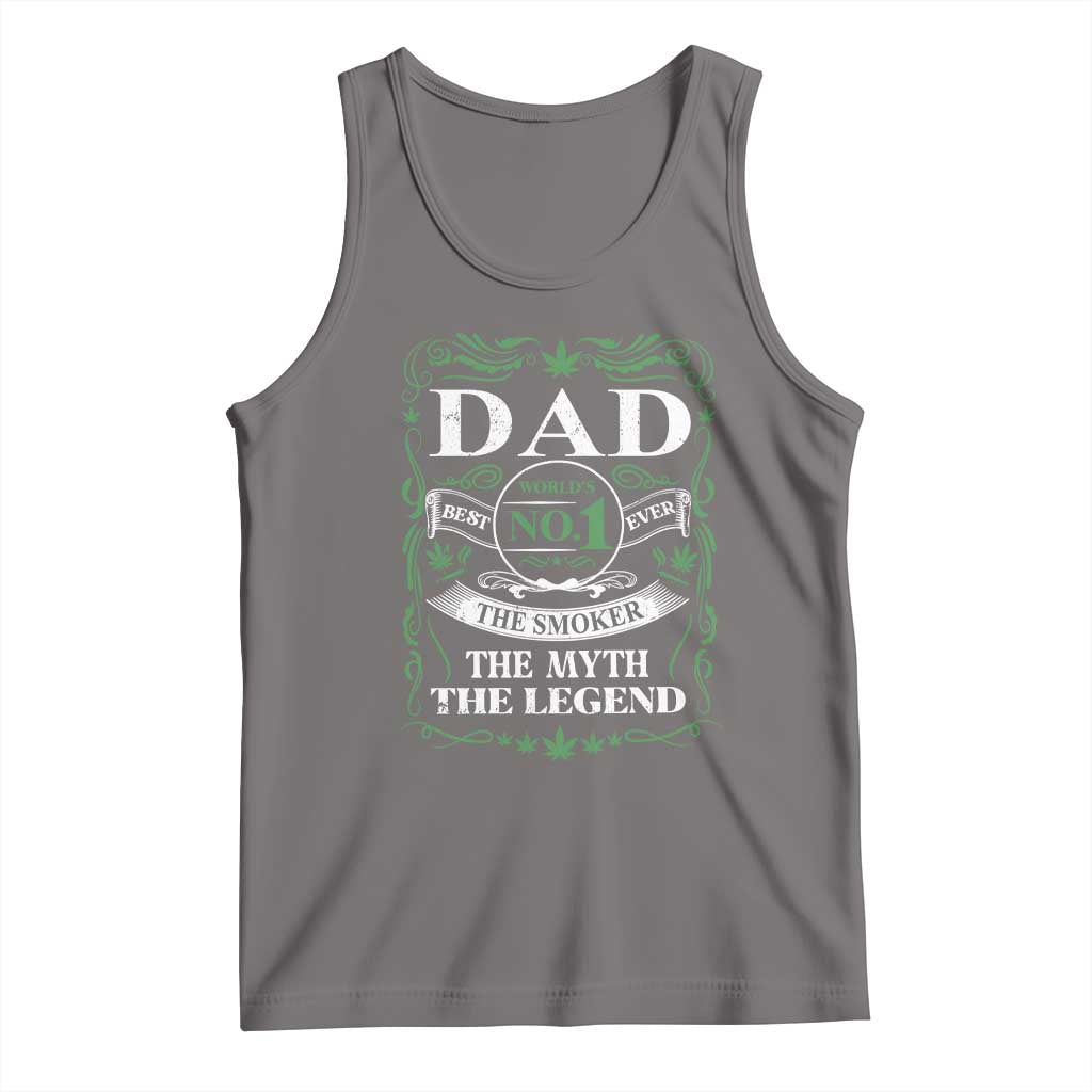 Funny Weed Cannabis Dad Tank Top Worlds No 1 Best Dad Ever The Smoker The Myth The Legend TS11 Deep Heather Print Your Wear