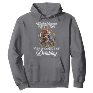 Funny Weekend Forecast Betting With A Chance Of Drinking Hoodie Horse Racing TS11 Charcoal Print Your Wear
