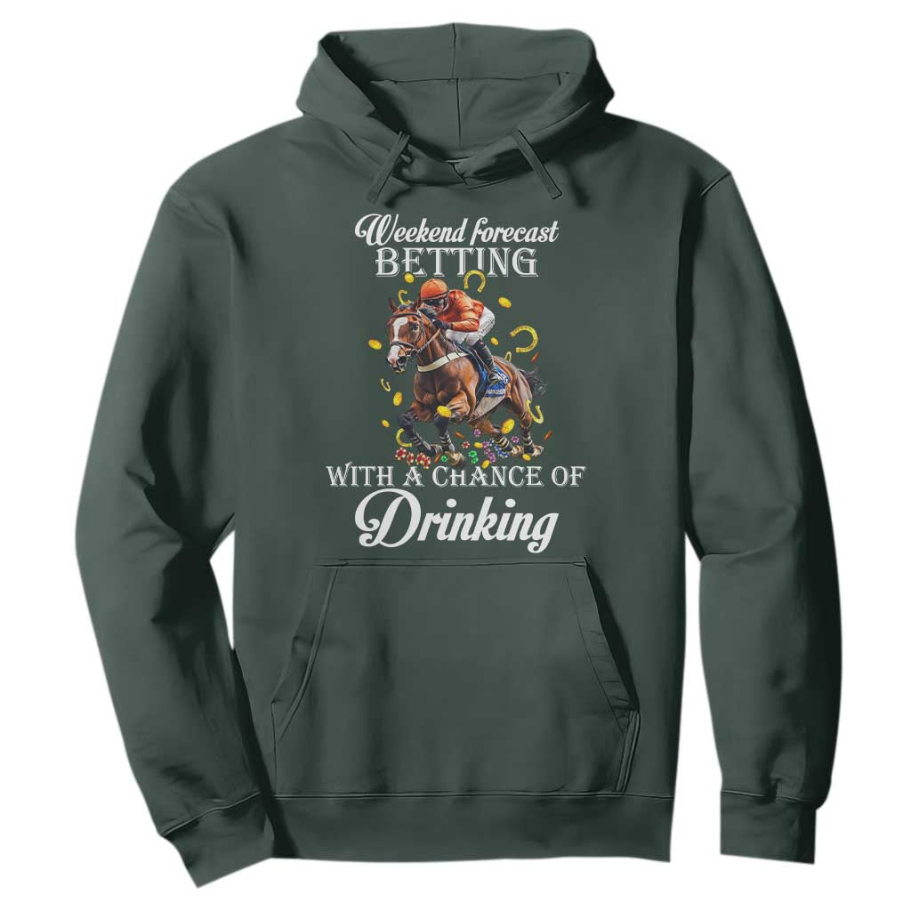Funny Weekend Forecast Betting With A Chance Of Drinking Hoodie Horse Racing TS11 Dark Forest Green Print Your Wear