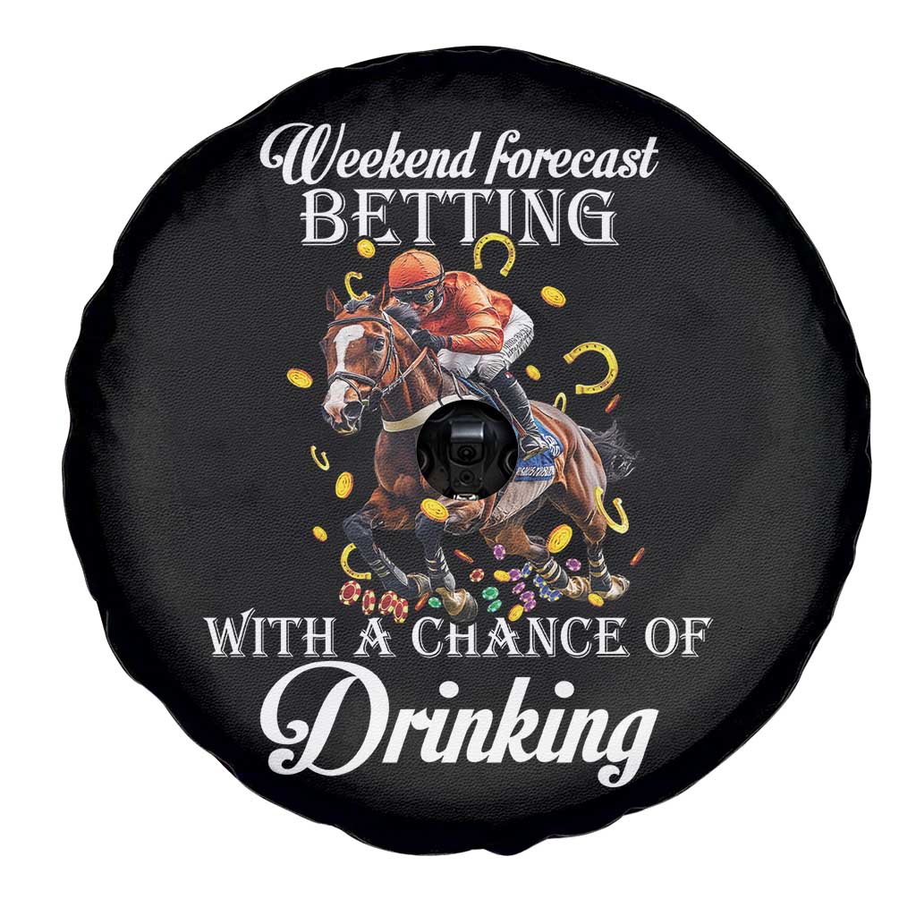 Funny Weekend Forecast Betting With A Chance Of Drinking Spare Tire Cover Horse Racing TS11 Print Your Wear