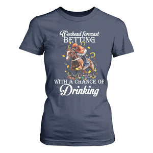 Funny Weekend Forecast Betting With A Chance Of Drinking T Shirt For Women Horse Racing TS11 Navy Print Your Wear