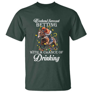 Funny Weekend Forecast Betting With A Chance Of Drinking T Shirt Horse Racing TS11 Dark Forest Green Print Your Wear