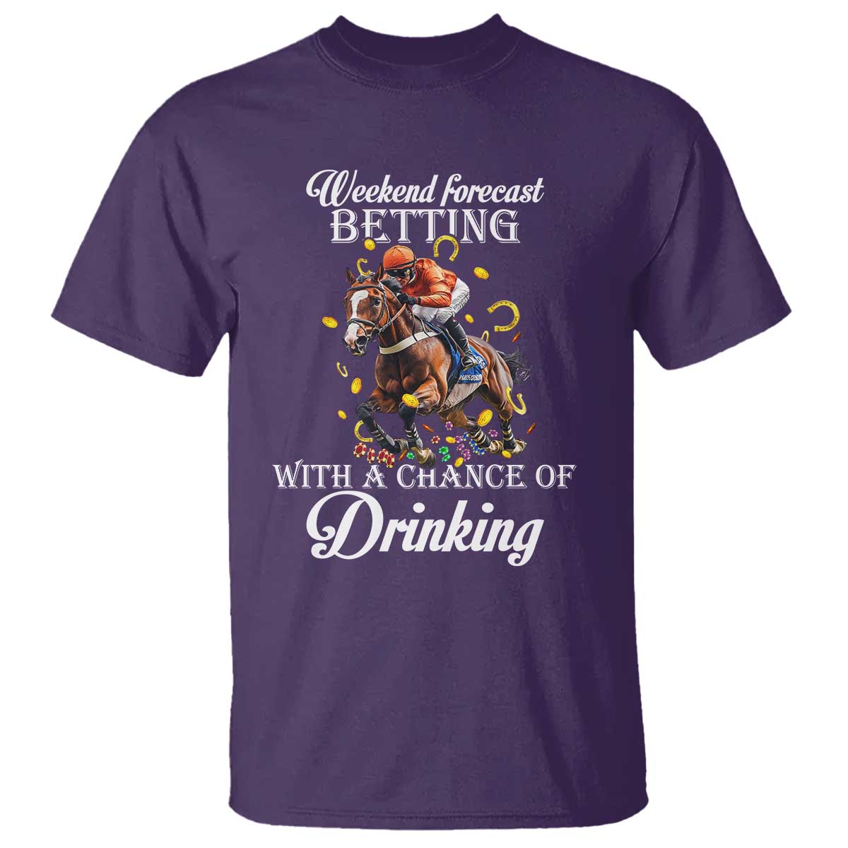 Funny Weekend Forecast Betting With A Chance Of Drinking T Shirt Horse Racing TS11 Purple Print Your Wear
