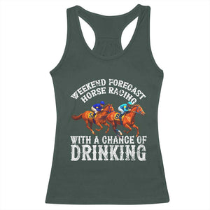 Funny Weekend Forecast Horse Racing With A Chance Of Drinking Racerback Tank Top TS11 Dark Forest Green Print Your Wear