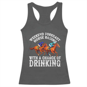 Funny Weekend Forecast Horse Racing With A Chance Of Drinking Racerback Tank Top TS11 Dark Heather Print Your Wear