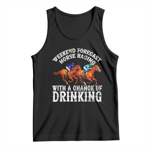 Funny Weekend Forecast Horse Racing With A Chance Of Drinking Tank Top TS11 Black Print Your Wear