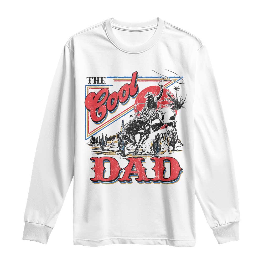 Funny Western Cowboy The Cool Dad Long Sleeve Shirt Father's Day TS11 White Print Your Wear
