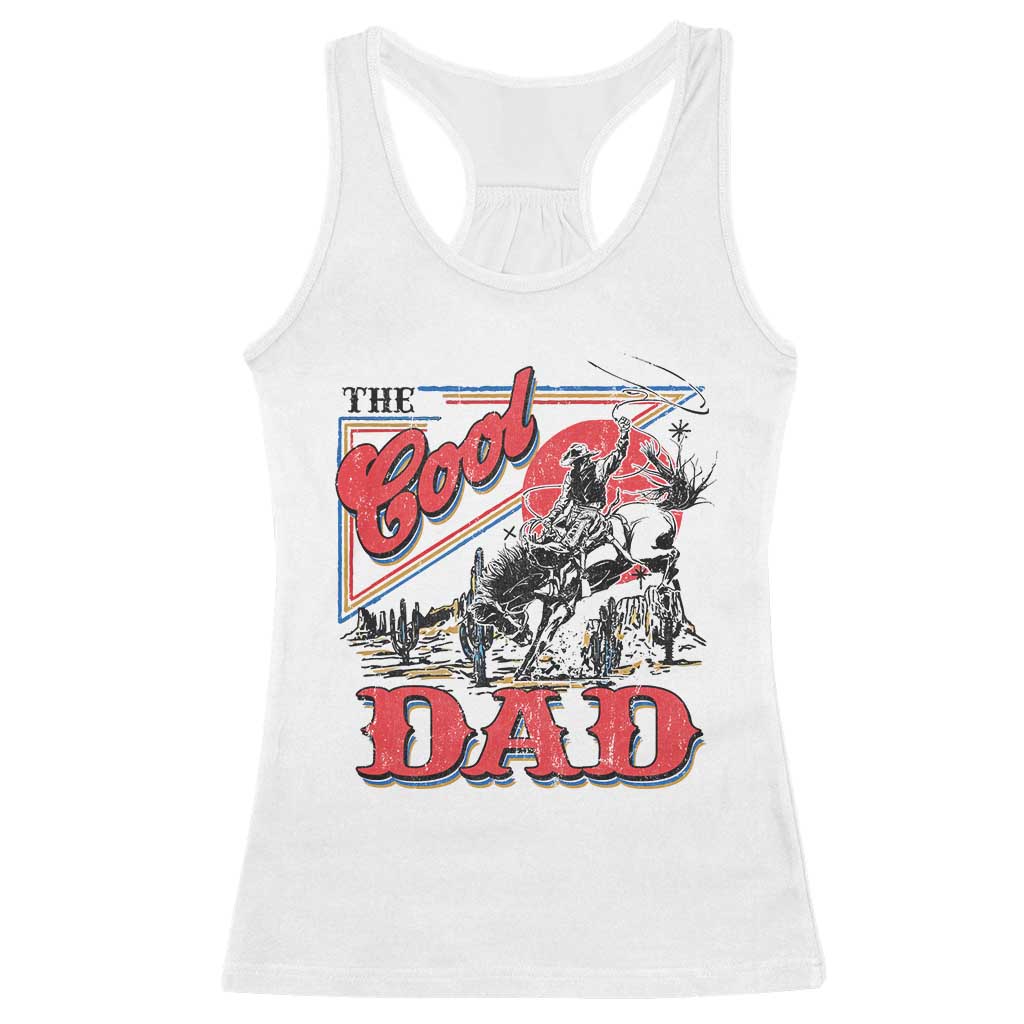 Funny Western Cowboy The Cool Dad Racerback Tank Top Father's Day TS11 White Print Your Wear