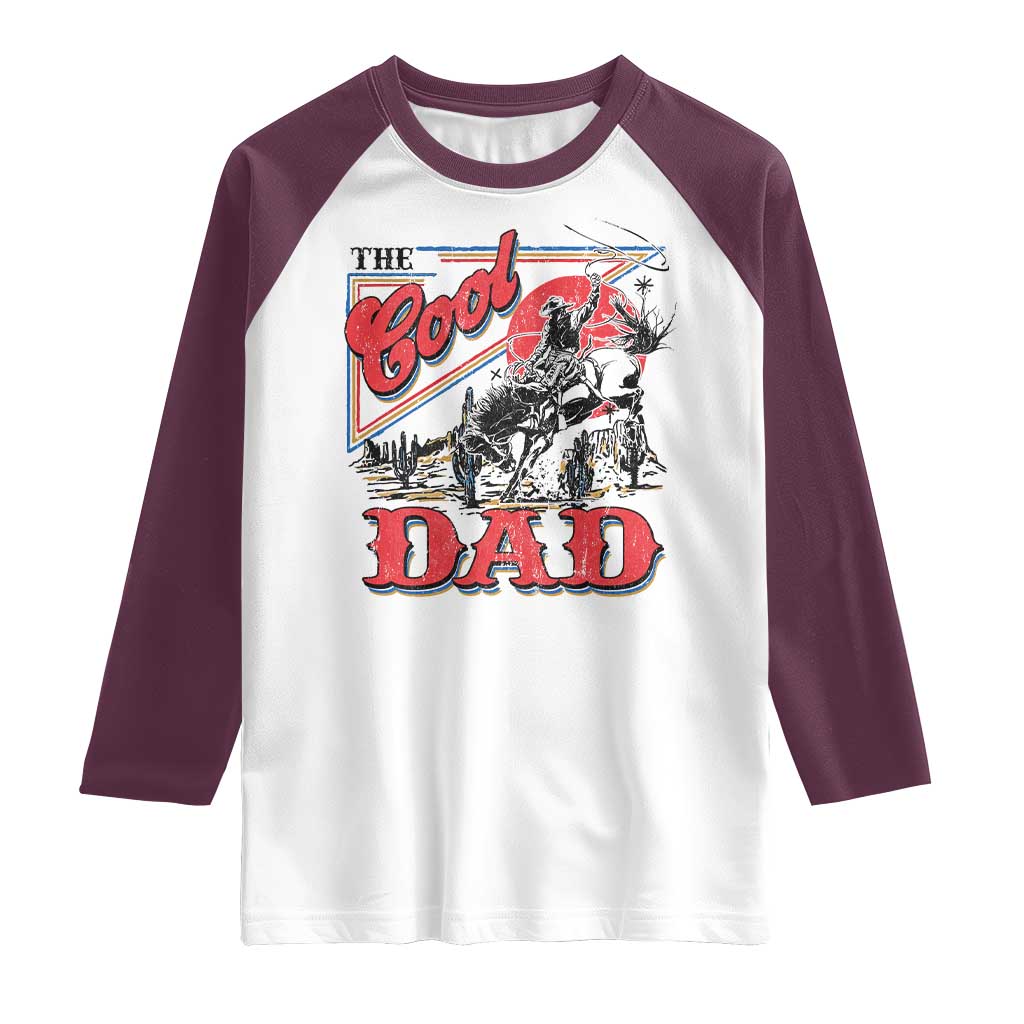 Funny Western Cowboy The Cool Dad Raglan Shirt Father's Day TS11 White Maroon Print Your Wear