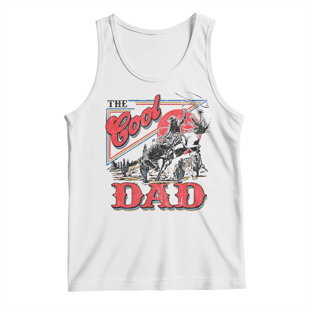 Funny Western Cowboy The Cool Dad Tank Top Father's Day TS11 White Print Your Wear