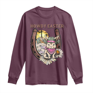 Funny Western Easter Day Long Sleeve Shirt Howdy Easter Country Cowboy Bunny Horseshoe TS11 Maroon Print Your Wear
