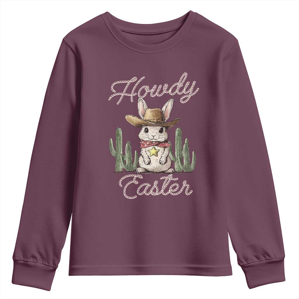 Funny Western Easter Day Youth Sweatshirt Howdy Easter Country Cowboy Bunny TS11 Maroon Print Your Wear