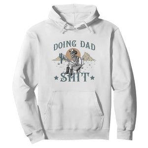 Funny Western Father Doing Dad Shit Hoodie Cowboy Skeleton Toilet Dad Jokes Father's Day TS11 White Print Your Wear