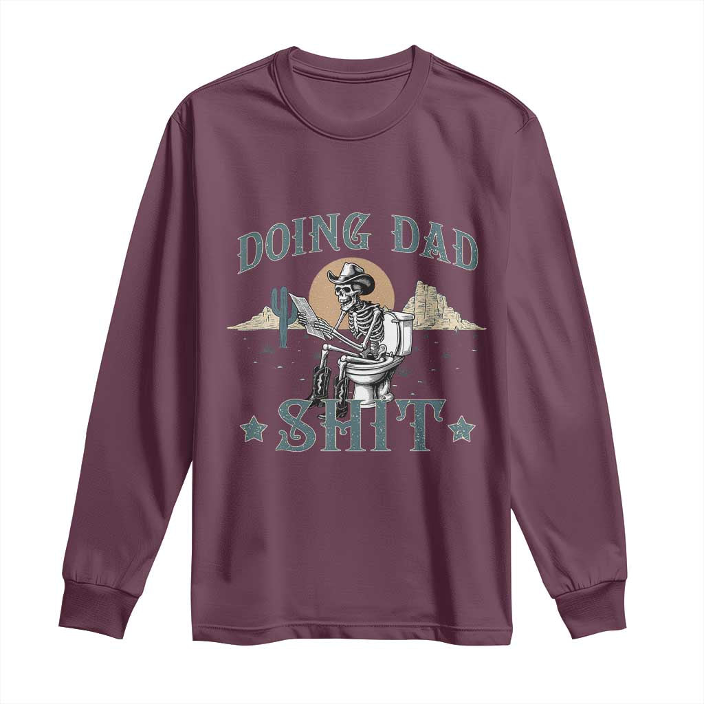 Funny Western Father Doing Dad Shit Long Sleeve Shirt Cowboy Skeleton Toilet Dad Jokes Father's Day TS11 Maroon Print Your Wear