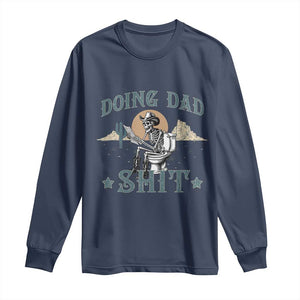 Funny Western Father Doing Dad Shit Long Sleeve Shirt Cowboy Skeleton Toilet Dad Jokes Father's Day TS11 Navy Print Your Wear
