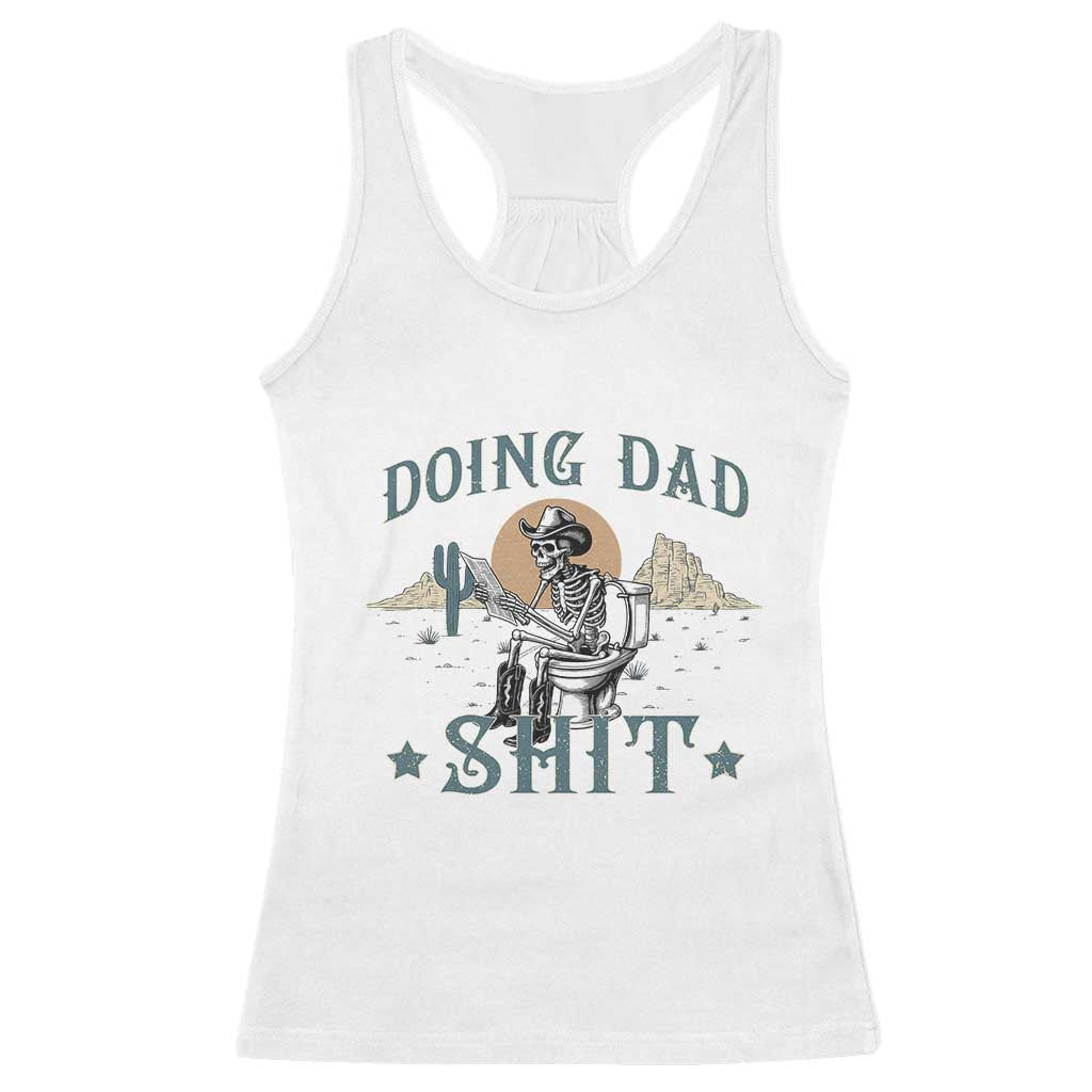 Funny Western Father Doing Dad Shit Racerback Tank Top Cowboy Skeleton Toilet Dad Jokes Father's Day TS11 White Print Your Wear