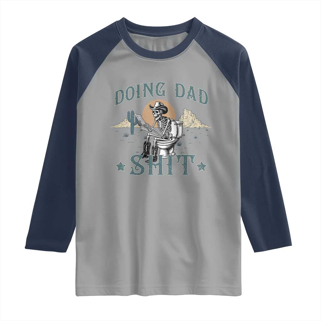 Funny Western Father Doing Dad Shit Raglan Shirt Cowboy Skeleton Toilet Dad Jokes Father's Day TS11 Sport Gray Navy Print Your Wear
