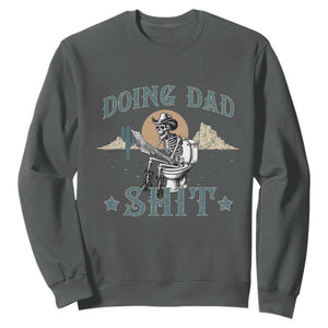 Funny Western Father Doing Dad Shit Sweatshirt Cowboy Skeleton Toilet Dad Jokes Father's Day TS11 Dark Heather Print Your Wear
