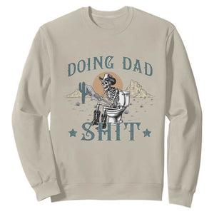 Funny Western Father Doing Dad Shit Sweatshirt Cowboy Skeleton Toilet Dad Jokes Father's Day TS11 Sand Print Your Wear