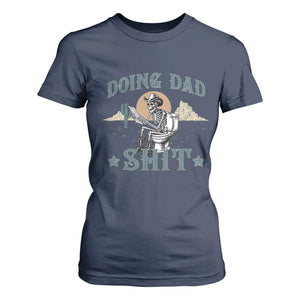 Funny Western Father Doing Dad Shit T Shirt For Women Cowboy Skeleton Toilet Dad Jokes Father's Day TS11 Navy Print Your Wear