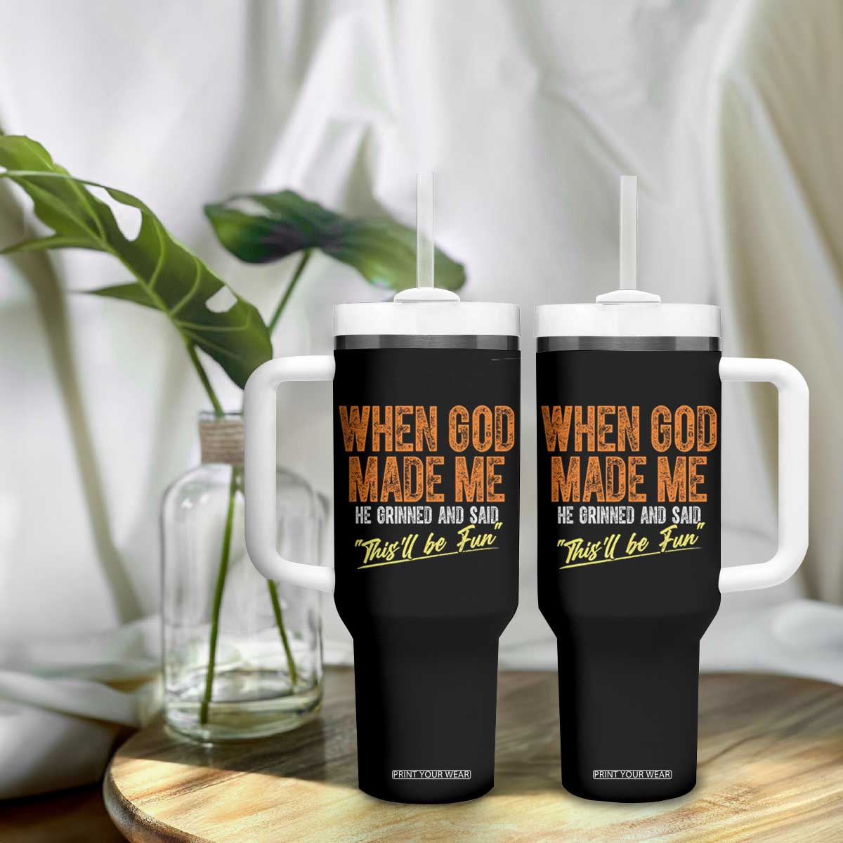 Funny When God Made Me He Grinned And Said This'll Be Fun Tumbler With Handle TS11 Print Your Wear