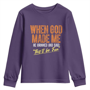 Funny When God Made Me He Grinned And Said This'll Be Fun Youth Sweatshirt TS11 Purple Print Your Wear