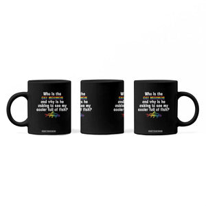 Funny Who Is The Gay Mormon And Why Is He Asking To See My Cooler Full Of Fish Coffee Mug LGBT Rainbow Fish TS11 Print Your Wear