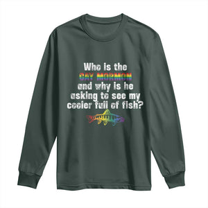 Funny Who Is The Gay Mormon And Why Is He Asking To See My Cooler Full Of Fish Long Sleeve Shirt LGBT Rainbow Fish TS11 Dark Forest Green Print Your Wear