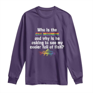 Funny Who Is The Gay Mormon And Why Is He Asking To See My Cooler Full Of Fish Long Sleeve Shirt LGBT Rainbow Fish TS11 Purple Print Your Wear