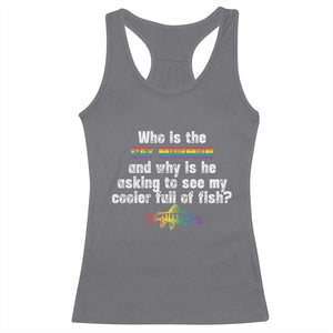 Funny Who Is The Gay Mormon And Why Is He Asking To See My Cooler Full Of Fish Racerback Tank Top LGBT Rainbow Fish TS11 Charcoal Print Your Wear