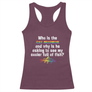Funny Who Is The Gay Mormon And Why Is He Asking To See My Cooler Full Of Fish Racerback Tank Top LGBT Rainbow Fish TS11 Maroon Print Your Wear