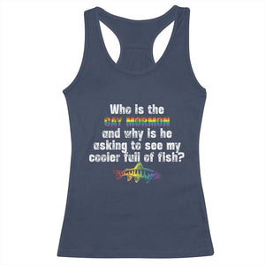 Funny Who Is The Gay Mormon And Why Is He Asking To See My Cooler Full Of Fish Racerback Tank Top LGBT Rainbow Fish TS11 Navy Print Your Wear