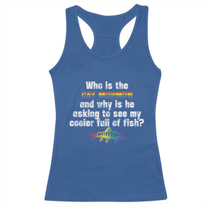Funny Who Is The Gay Mormon And Why Is He Asking To See My Cooler Full Of Fish Racerback Tank Top LGBT Rainbow Fish TS11 Royal Blue Print Your Wear